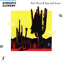 Acoustic alchemy - Red dust & spanish lace